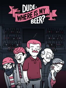 Cover of Dude, Where Is My Beer?