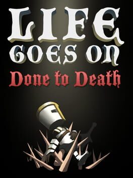 Cover of Life Goes On: Done to Death