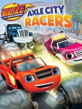 Cover of Blaze and the Monster Machines: Axle City Racers