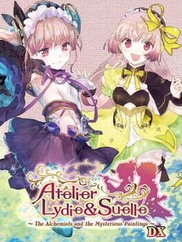 Cover of Atelier Lydie & Suelle: The Alchemists and the Mysterious Paintings DX