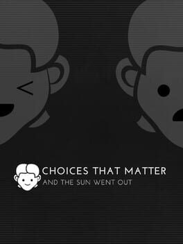 Cover of Choices That Matter: And the Sun Went Out