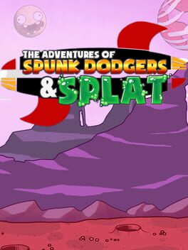 Cover of The Adventures of Spunk Dodgers and Splat
