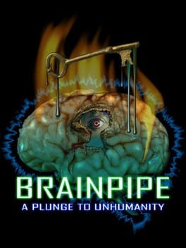 Cover of Brainpipe: A Plunge to Unhumanity