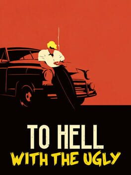 Cover of To Hell With the Ugly