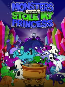 Cover of Monsters (Probably) Stole My Princess