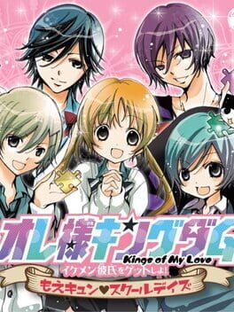 Cover of Ore-sama Kingdom: Ikemen Kareshi wo Get Shiyo! Moe Kyun School Days