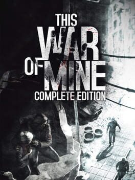 Cover of This War of Mine: Complete Edition
