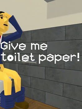 Cover of Give Me Toilet Paper!