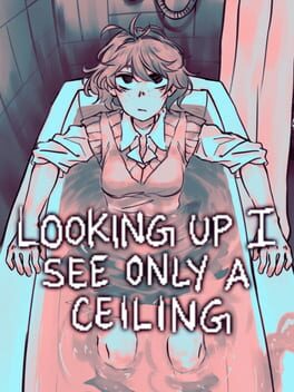 Cover of Looking Up I See Only a Ceiling
