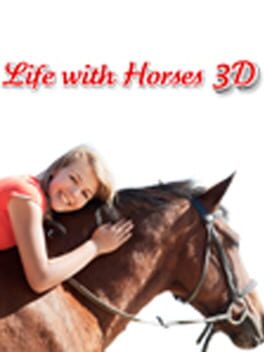 Cover of Life with Horses 3D