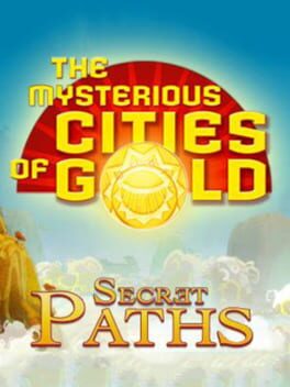 Cover of The Mysterious Cities of Gold: Secret Paths