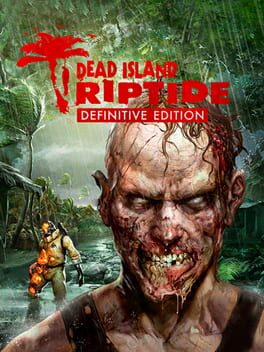Cover of Dead Island: Riptide - Definitive Edition