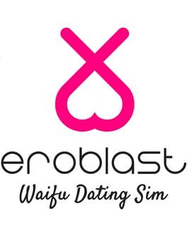 Cover of Eroblast: Waifu Dating Sim