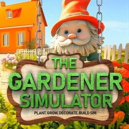 Cover of The Gardener Simulator: Plant, Grow, Decorate, Build Sim