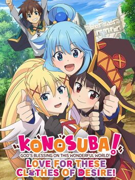 Cover of Konosuba: God's Blessing on This Wonderful World! Love for These Clothes of Desire!