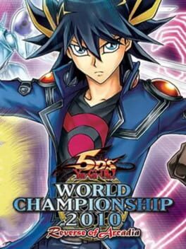 Cover of Yu-Gi-Oh! 5D's World Championship 2010: Reverse of Arcadia