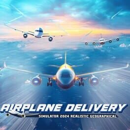 Cover of Airplane Delivery Simulator 2024: Realistic Geographical