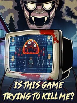 Cover of Is This Game Trying to Kill Me?