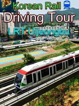Cover of Korean Rail Driving Tour: LRT Uijeongbu