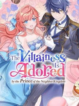 Cover of The Villainess Is Adored by the Prince of the Neighbor Kingdom