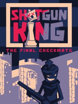 Cover of Shotgun King: the Final Checkmate