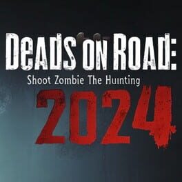 Cover of Deads On The Road: Shoot Zombie Hunting 2024