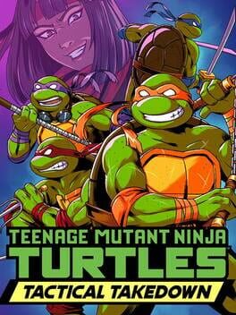 Cover of Teenage Mutant Ninja Turtles: Tactical Takedown
