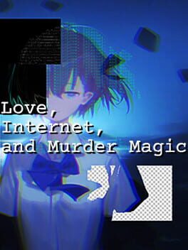 Cover of Love, Internet, and Murder Magic