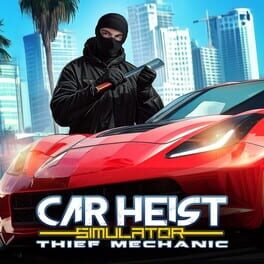 Cover of Car Heist Simulator: Thief Mechanic