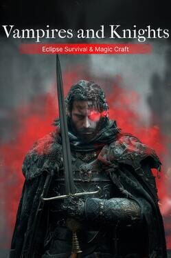 Cover of Vampires and Knights: Eclipse Survival & Magic Craft