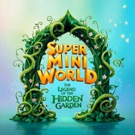 Cover of Super Mini World: The Legend of the Hidden Garden
