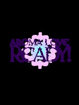 Cover of Aroma Love Ready!
