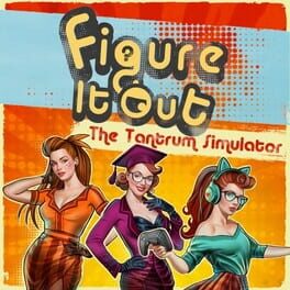Cover of Figure It Out: The Tantrum Simulator