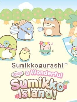 Cover of Sumikkogurashi Create a Wonderful Sumikko Island!