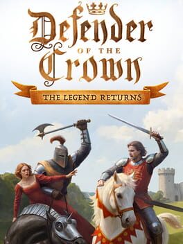 Cover of Defender of the Crown: The Legend Returns