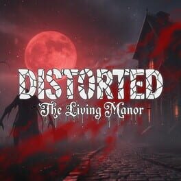 Cover of Distorted: The Living Manor