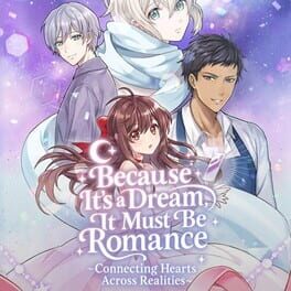 Cover of Because It's a Dream, It Must Be Romance: Connecting Hearts Across Realities