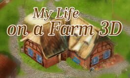 Cover of My Life on a Farm 3D